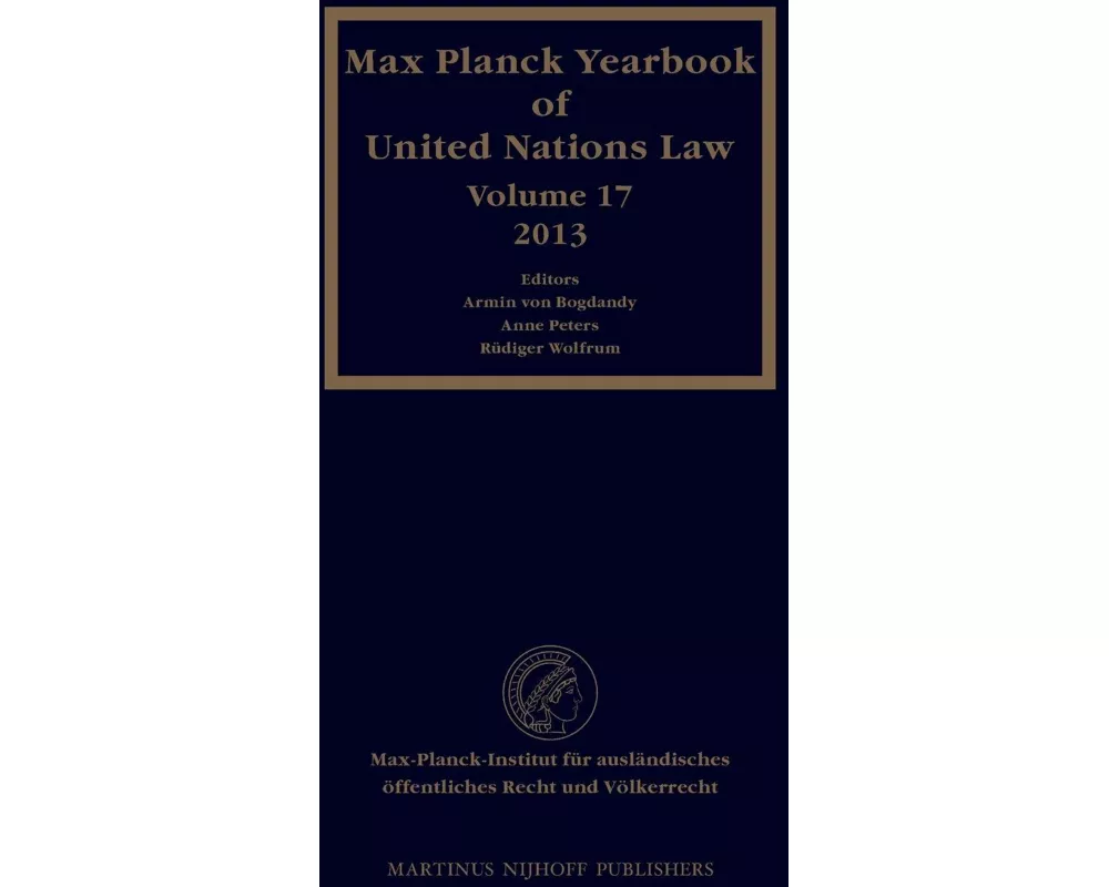 Max Planck Yearbook of United Nations Law, Volume 17 (2013)