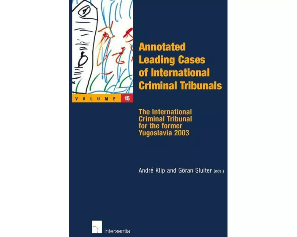 Annotated Leading Cases of International Criminal Tribunals - volume 15
