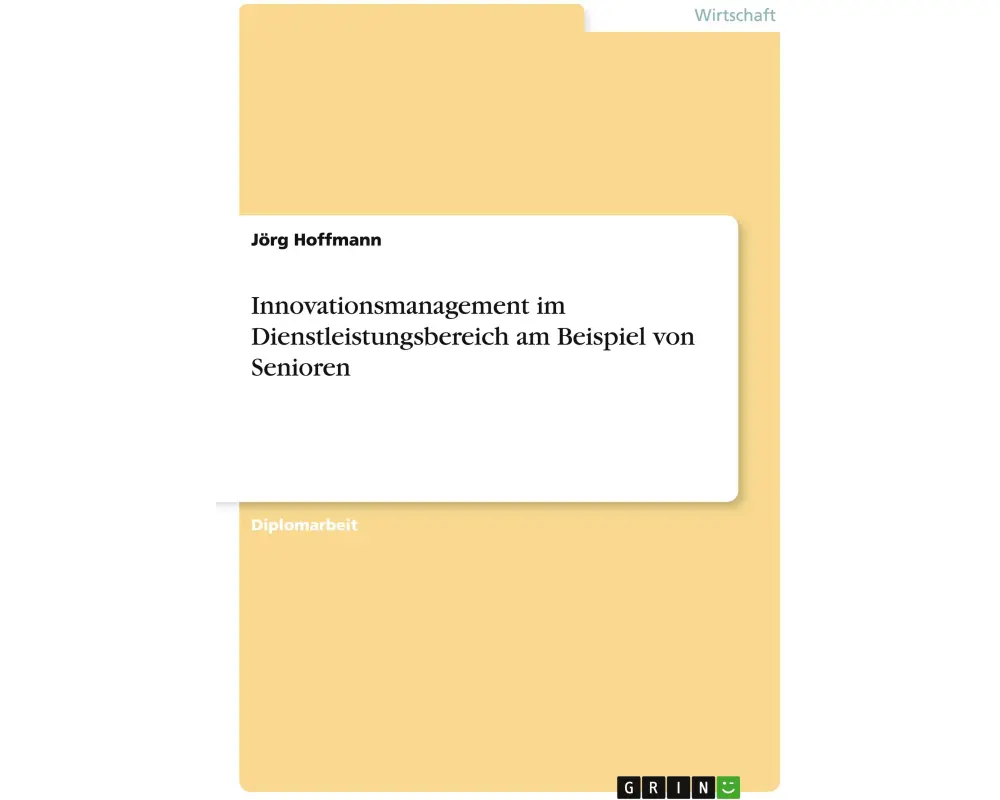 Innovationsmanagement im Dienstleistungsbereich am Beispiel von Senioren