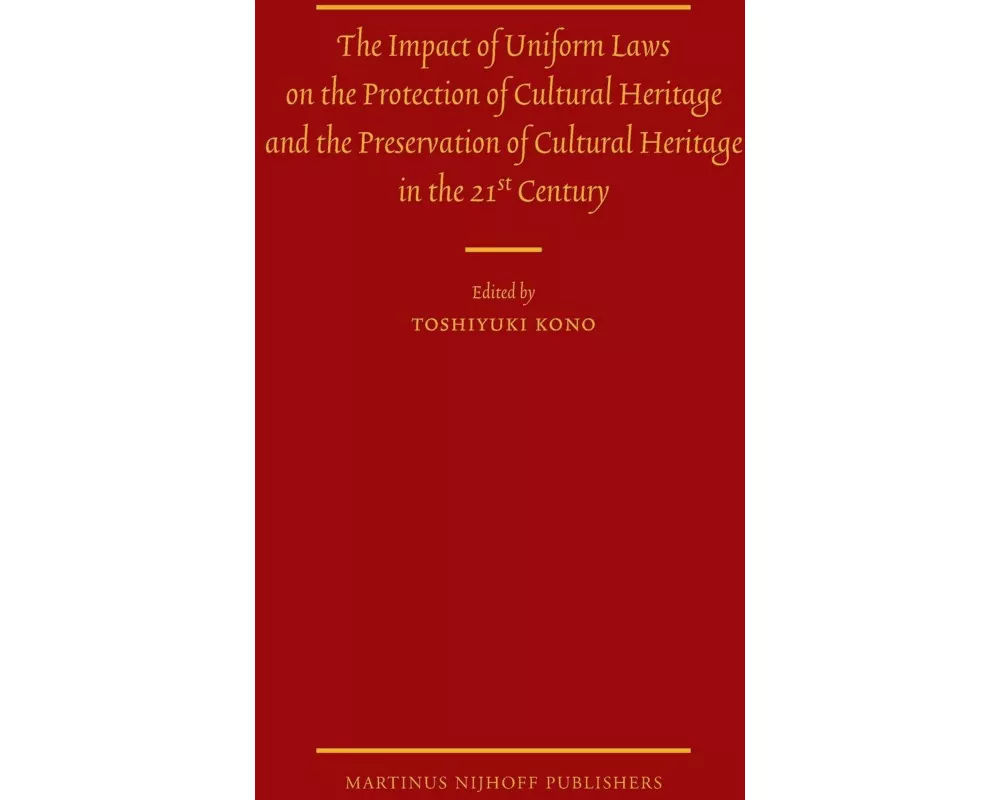 The Impact of Uniform Laws on the Protection of Cultural Heritage and the Preservation of Cultural Heritage in the 21st Century