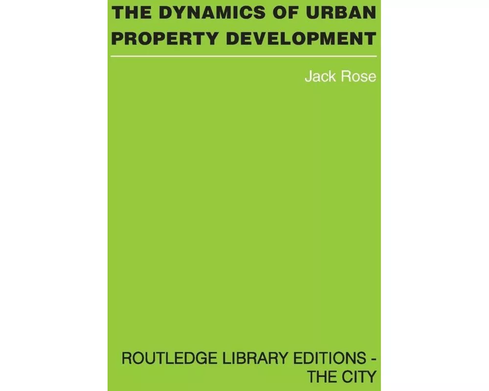 The Dynamics of Urban Property Development