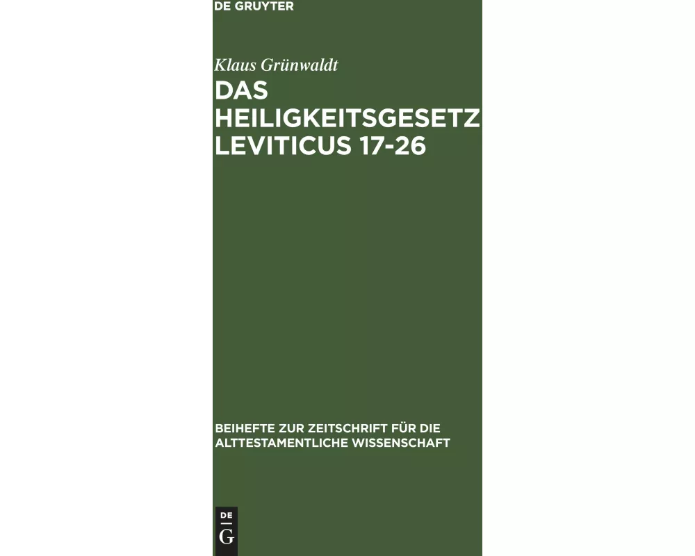Das Heiligkeitsgesetz Leviticus 17-26