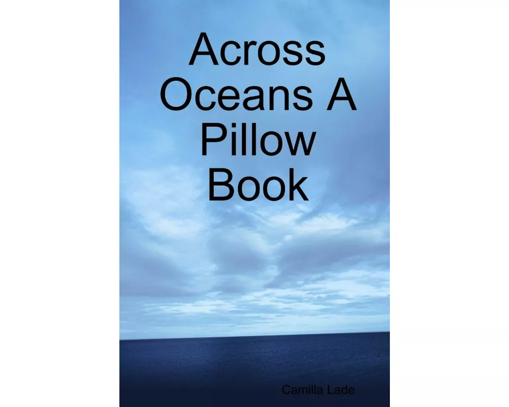 Across Oceans a Pillow Book