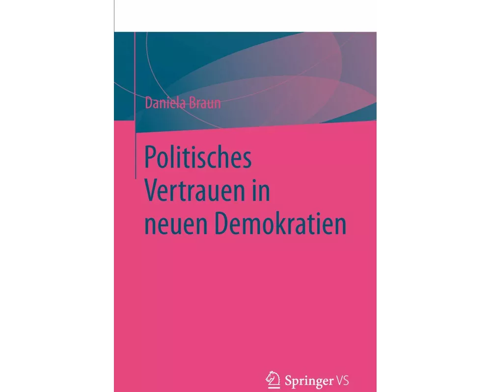 Politisches Vertrauen in neuen Demokratien