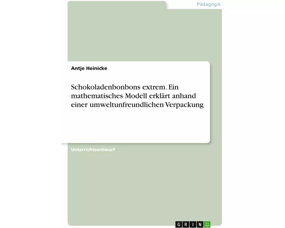 Schokoladenbonbons extrem. Ein mathematisches Modell erklärt anhand einer umweltunfreundlichen Verpackung