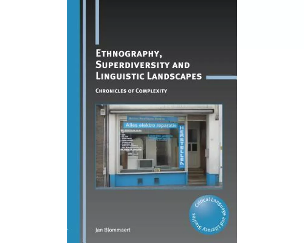 Ethnography, Superdiversity and Linguistic Landscapes