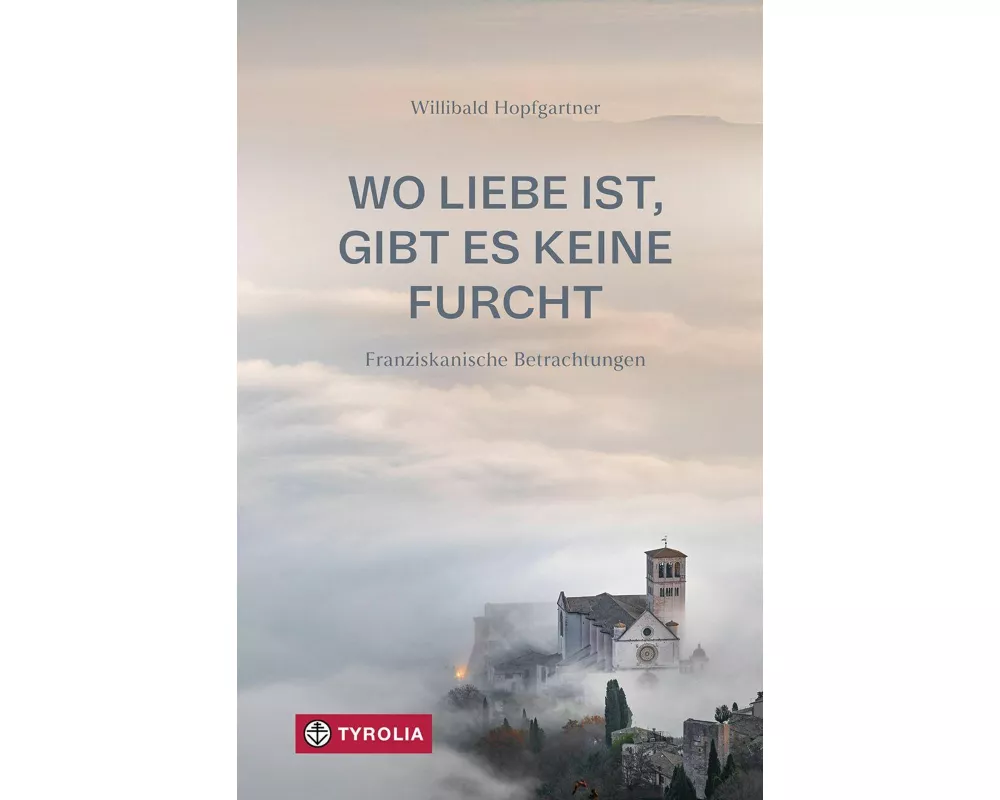 Wo Liebe ist, gibt es keine Furcht