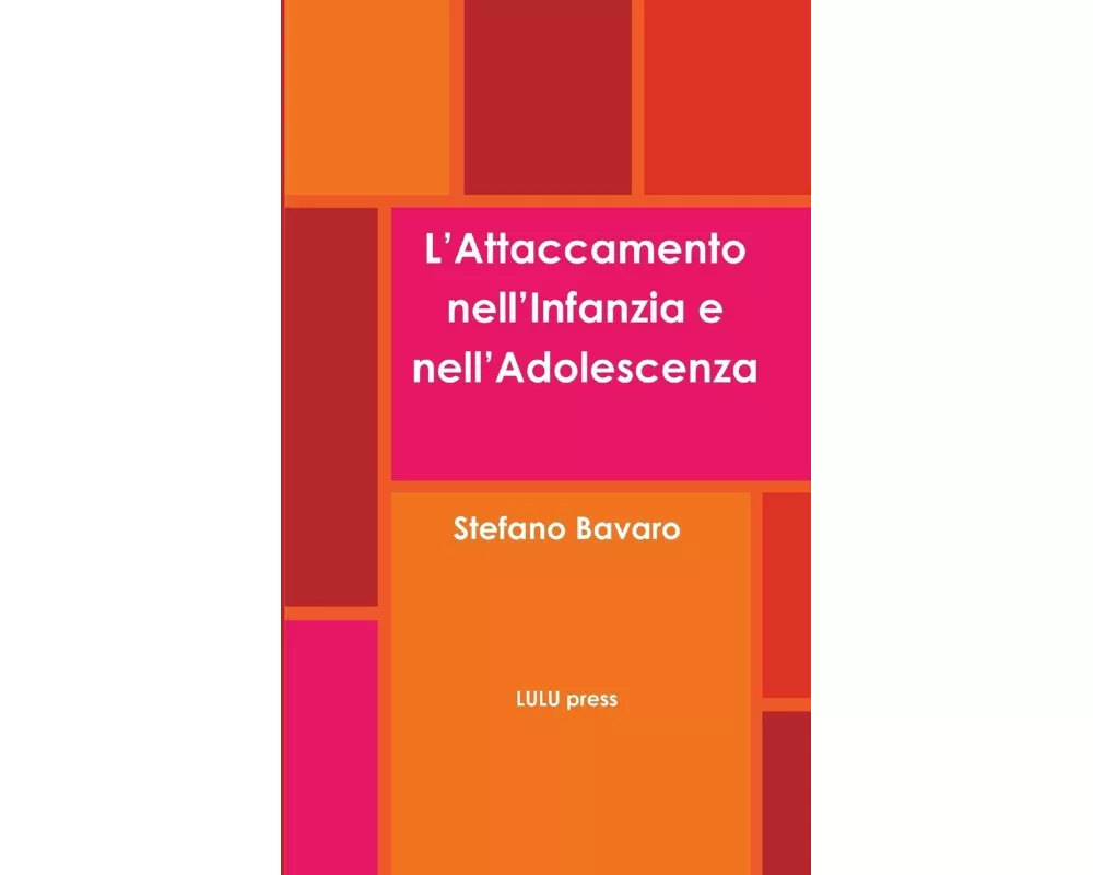 L'Attaccamento nell'Infanzia e nell'Adolescenza