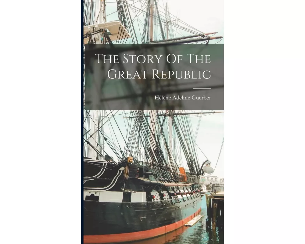 The Story Of The Great Republic