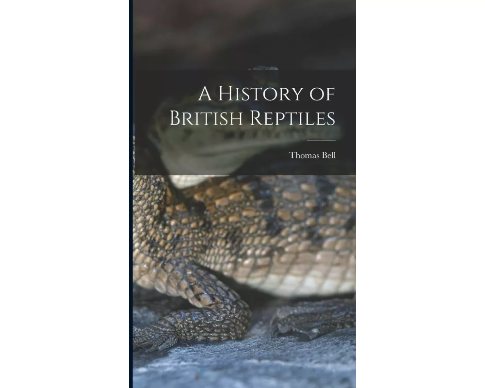 A History of British Reptiles
