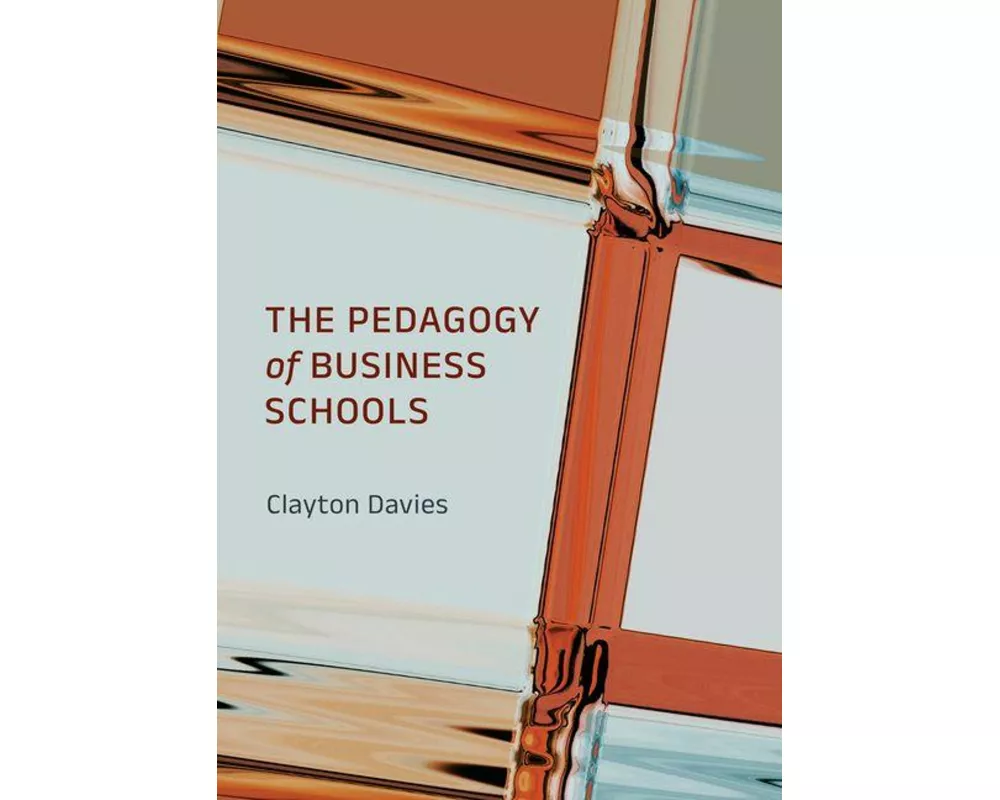 The Pedagogy of Business Schools