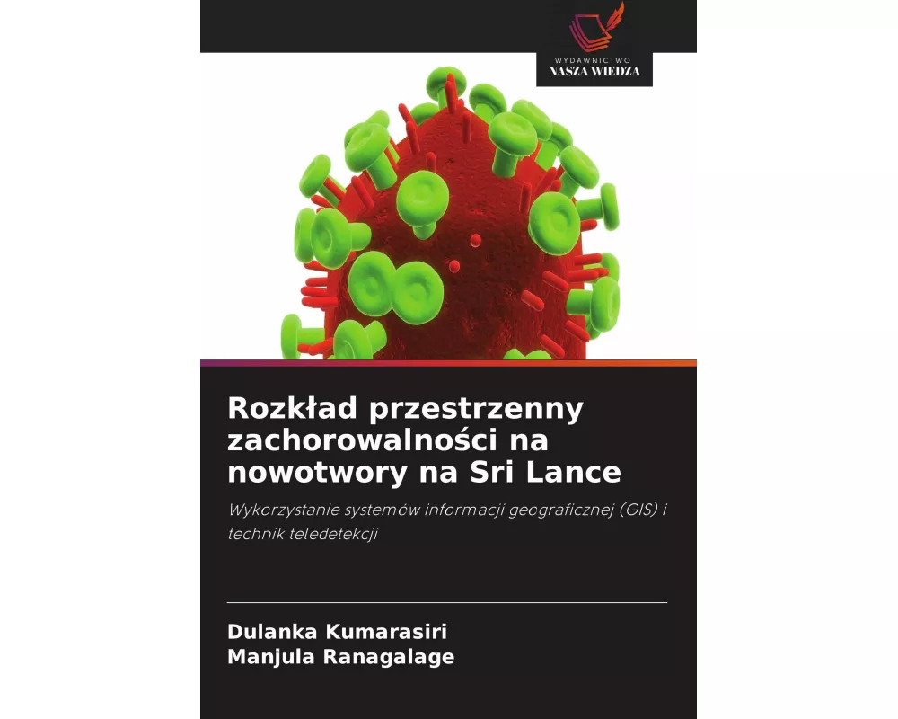 Rozk¿ad przestrzenny zachorowalno¿ci na nowotwory na Sri Lance