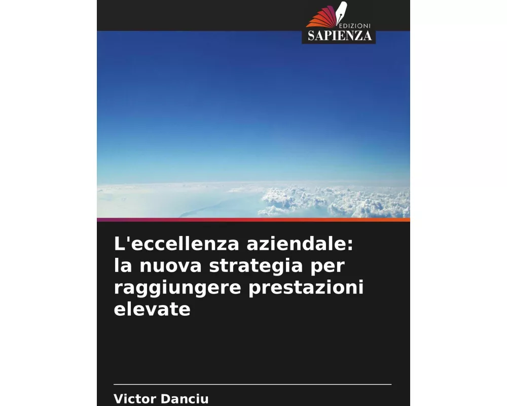 L'eccellenza aziendale: la nuova strategia per raggiungere prestazioni elevate