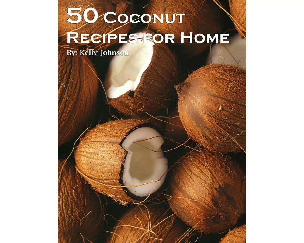 50 Coconut Recipes for Home