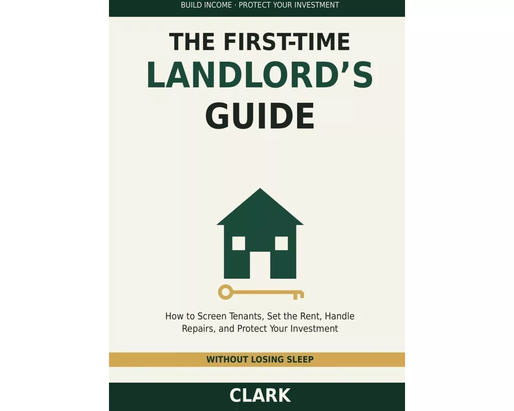 The First-Time Landlord's Guide