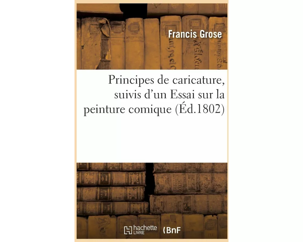 Principes de caricature, suivis d'un Essai sur la peinture comique
