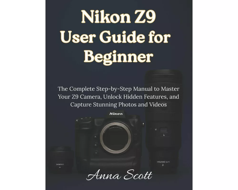 Nikon Z9 User Guide for Beginner