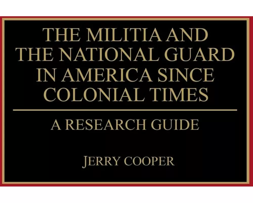 The Militia and the National Guard in America Since Colonial Times