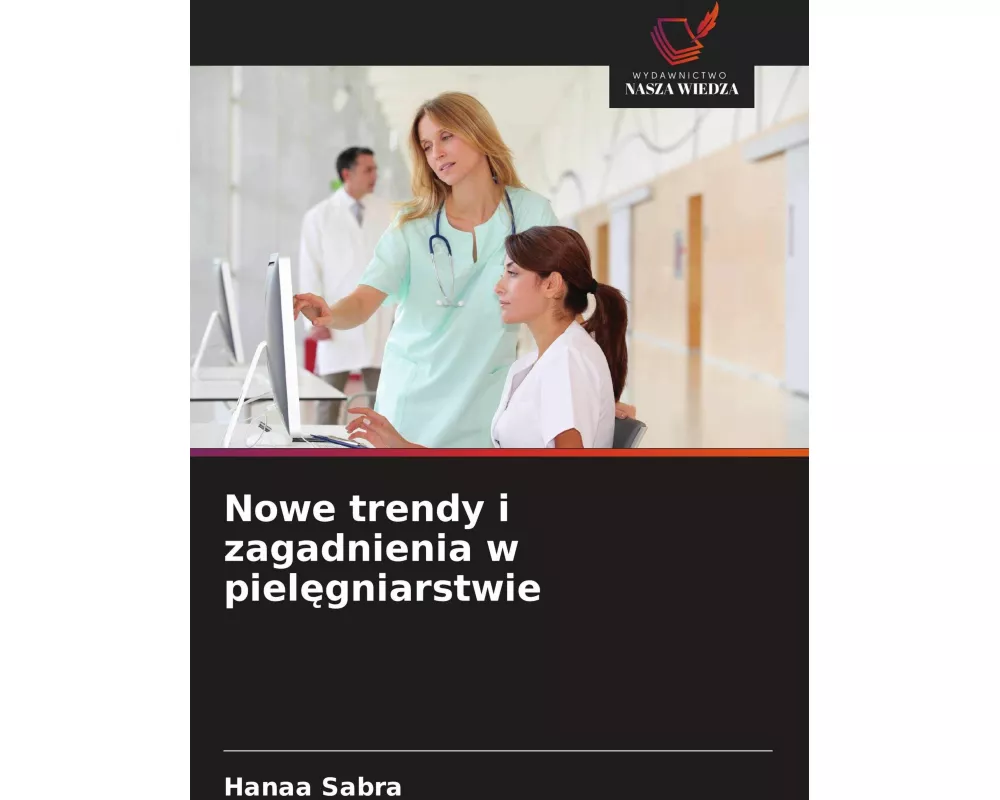 Nowe trendy i zagadnienia w piel¿gniarstwie
