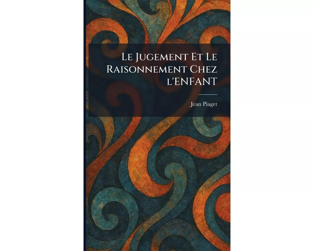 Le Jugement Et Le Raisonnement Chez L'enfant