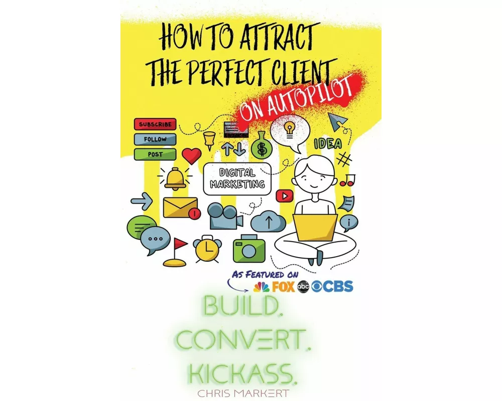 How to attract the Perfect Client - ON AUTOPILOT