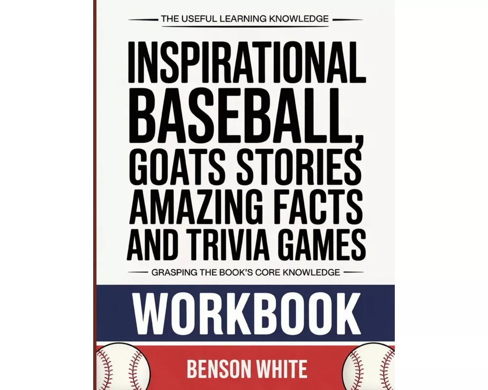 The Useful Learning Knowledge Inspirational Baseball, Goats Stories Amazing Facts And Trivia Games