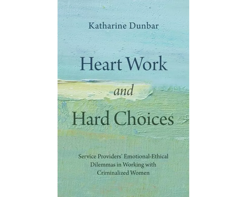 Heart Work and Hard Choices