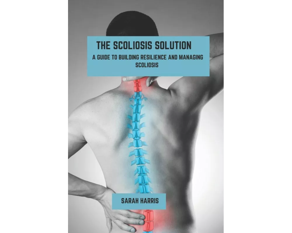 The scoliosis solution