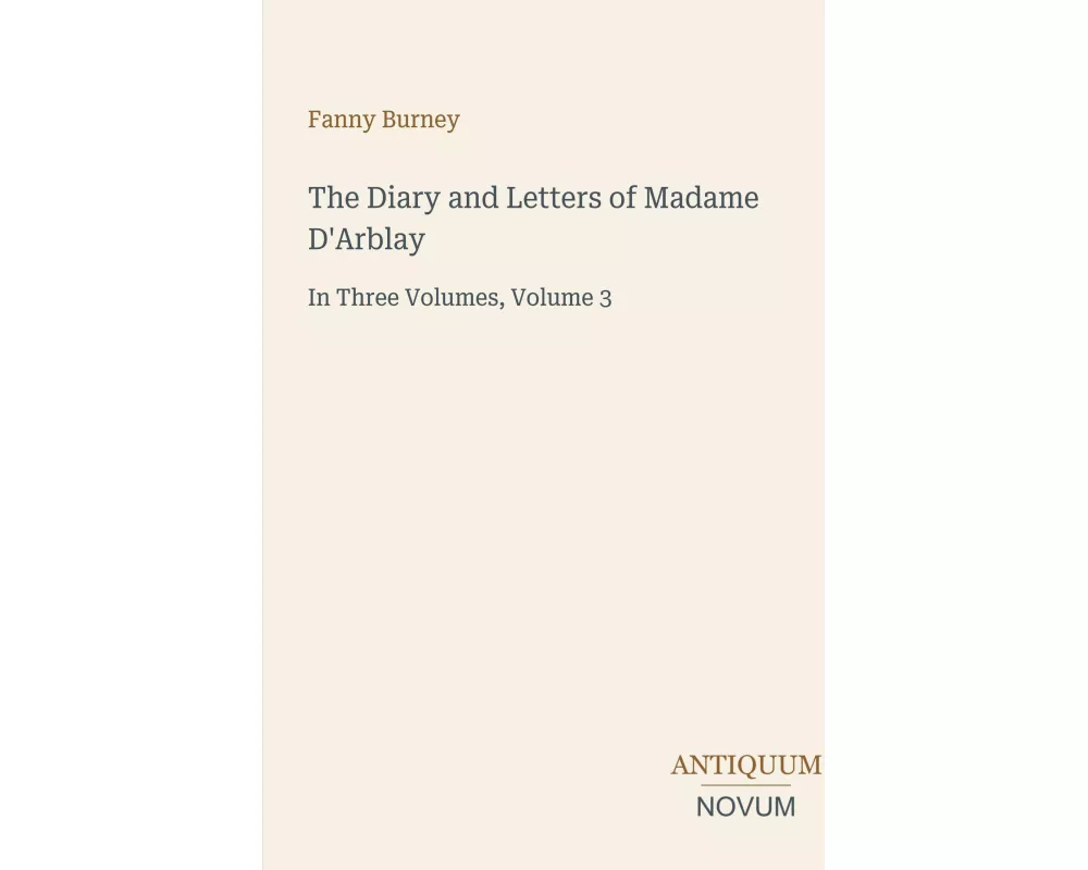 The Diary and Letters of Madame D'Arblay
