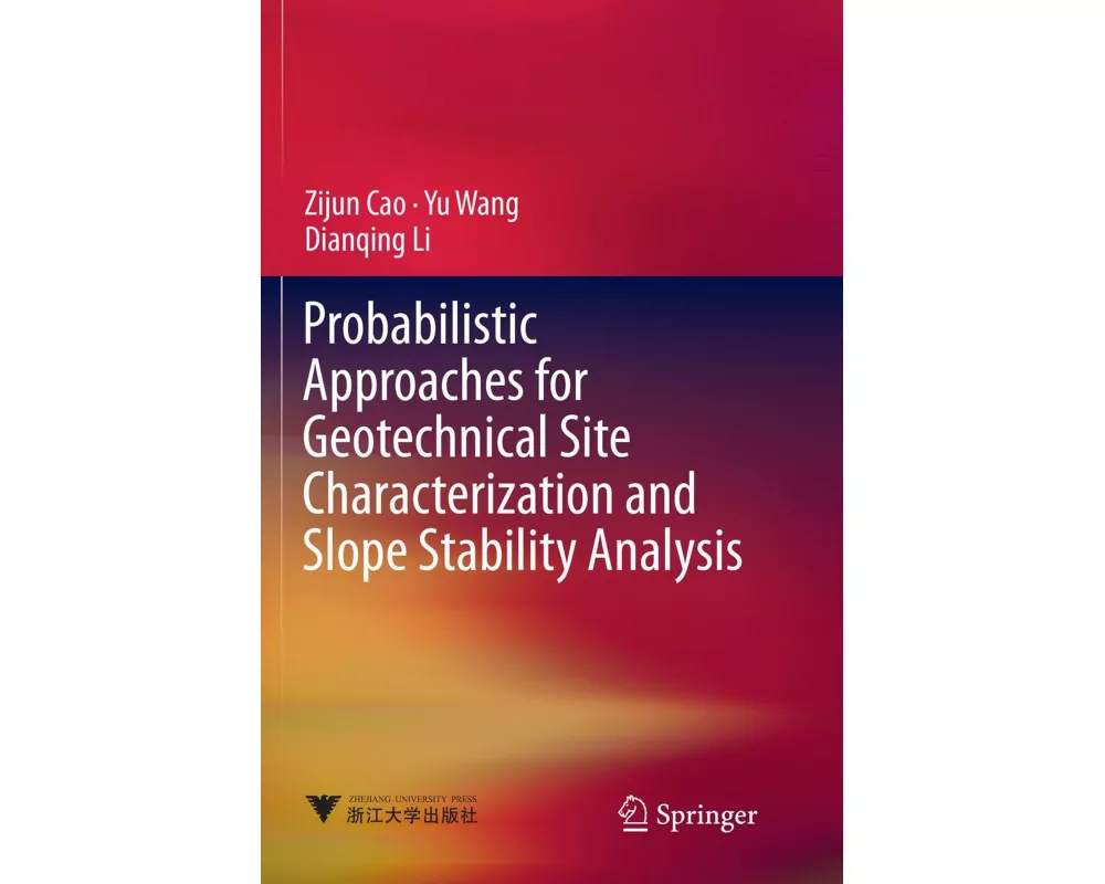 Probabilistic Approaches for Geotechnical Site Characterization and Slope Stability Analysis