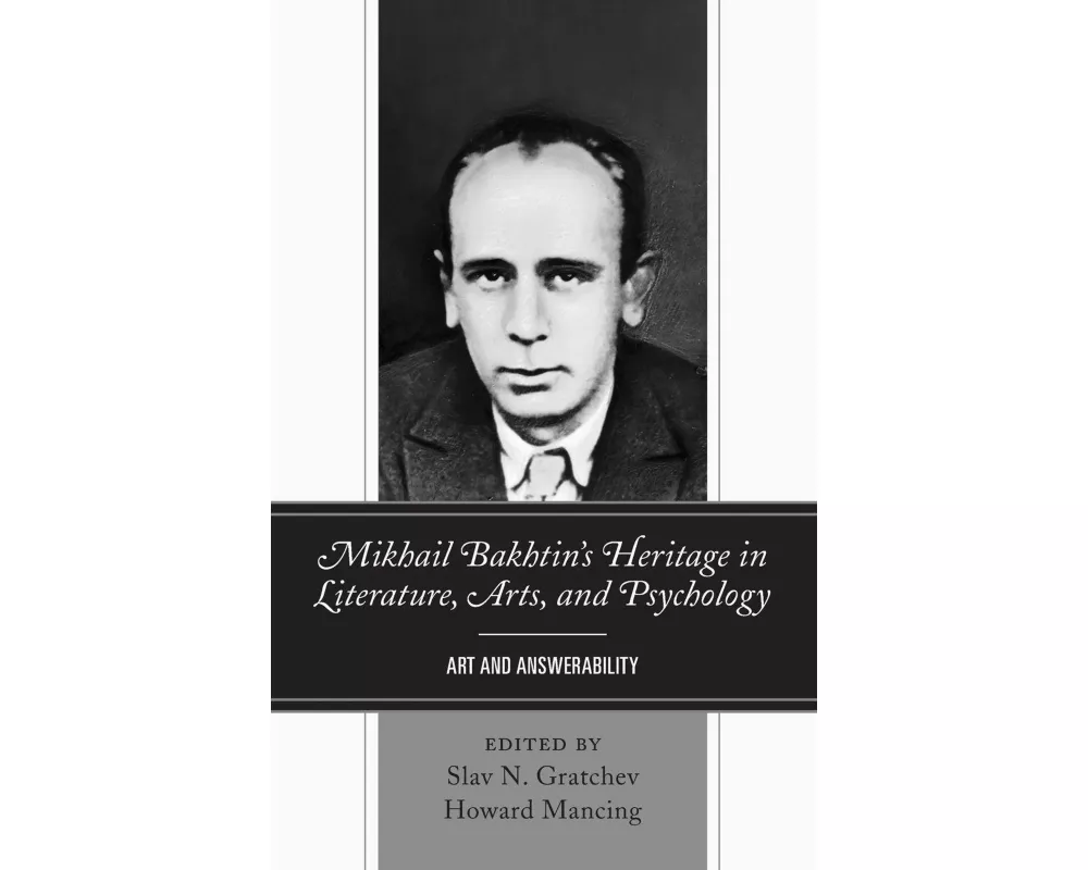 Mikhail Bakhtin’s Heritage in Literature, Arts, and Psychology