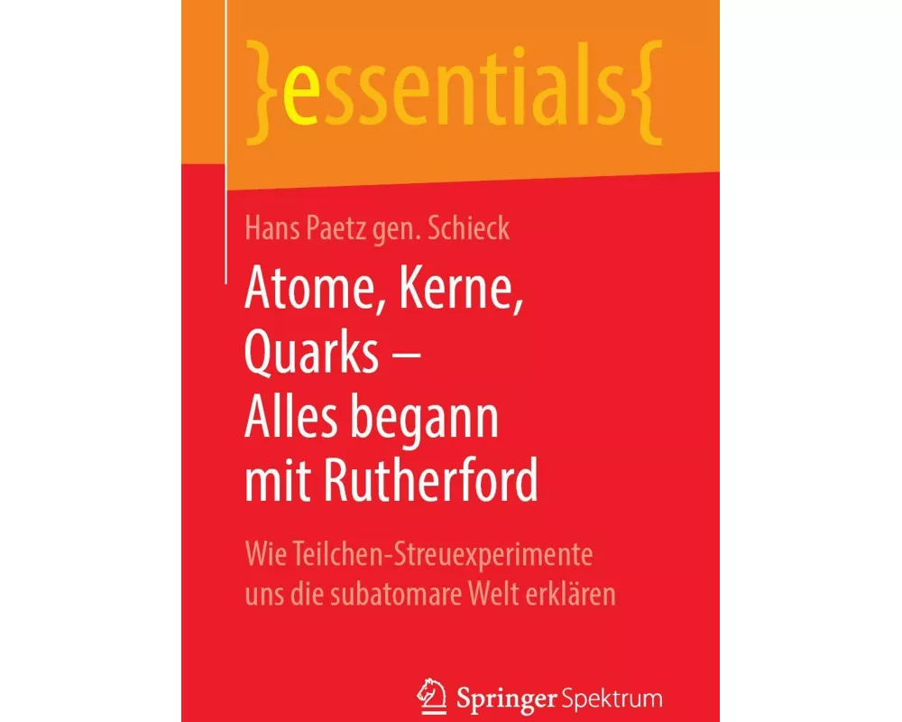 Atome, Kerne, Quarks – Alles begann mit Rutherford