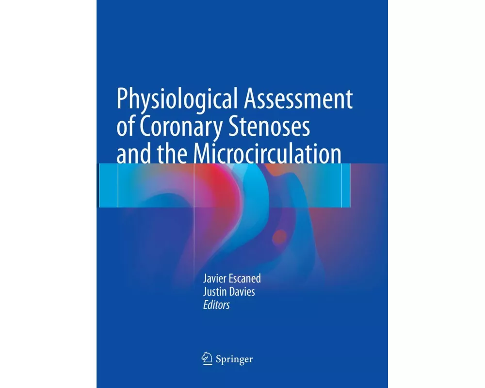 Physiological Assessment of Coronary Stenoses and the Microcirculation