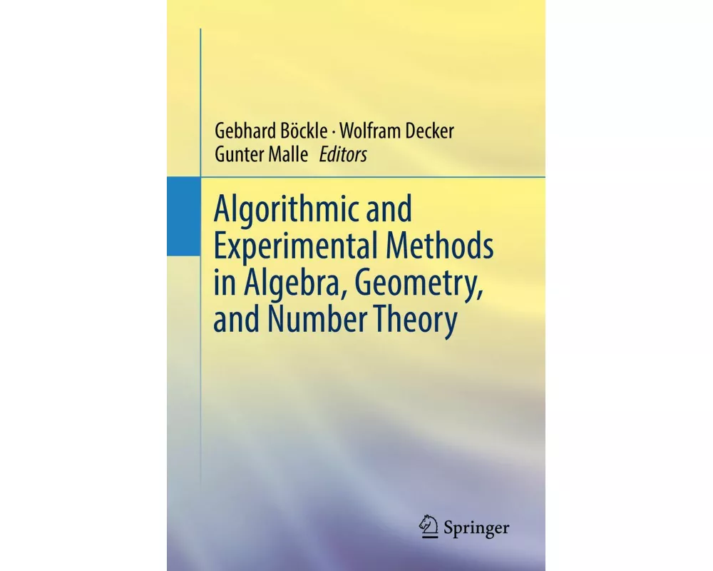 Algorithmic and Experimental Methods in Algebra, Geometry, and Number Theory