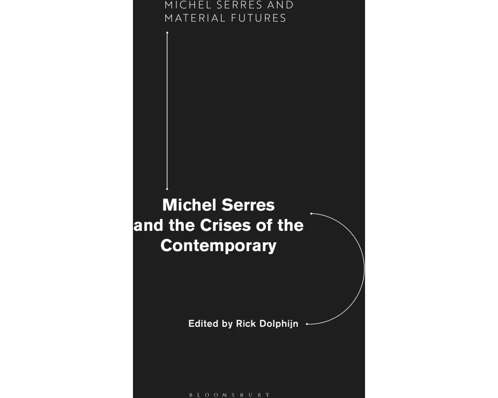 Michel Serres and the Crises of the Contemporary