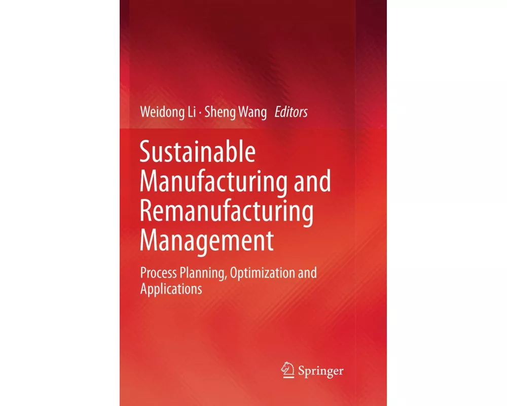 Sustainable Manufacturing and Remanufacturing Management