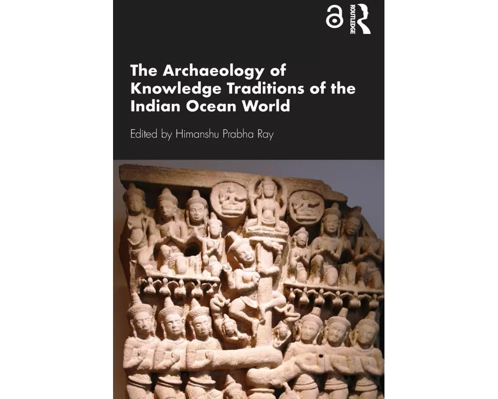 The Archaeology of Knowledge Traditions of the Indian Ocean World