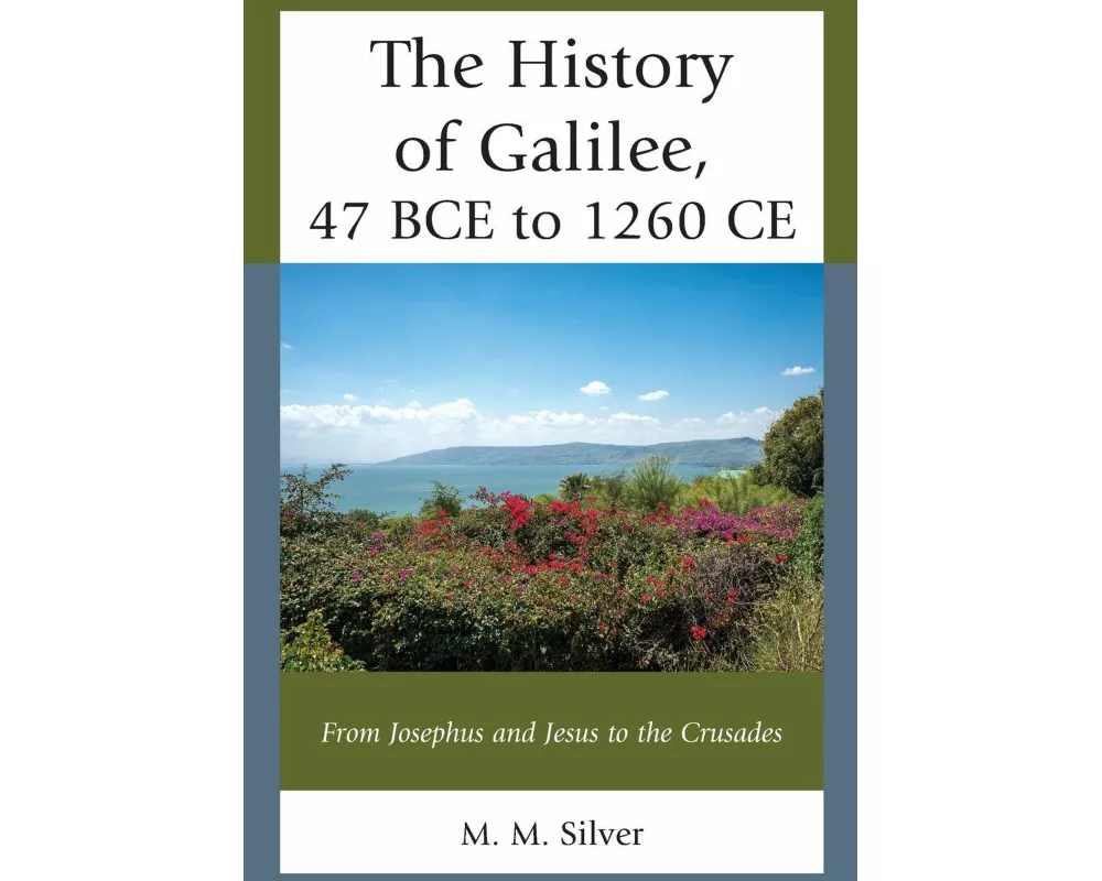 The History of Galilee, 47 BCE to 1260 CE