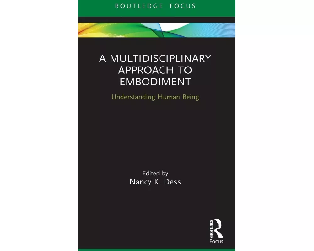 A Multidisciplinary Approach to Embodiment