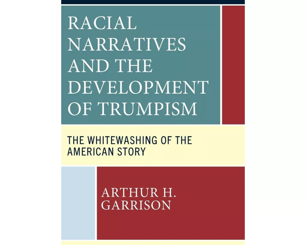 Racial Narratives and the Development of Trumpism