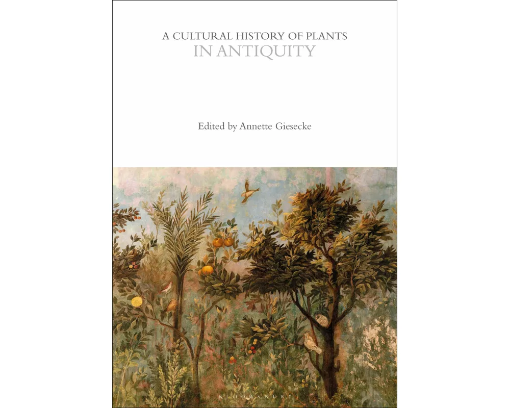A Cultural History of Plants in Antiquity