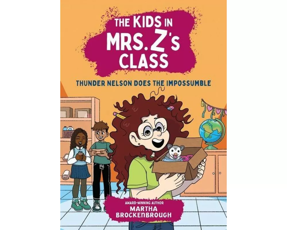 The Kids in Mrs. Z's Class: Thunder Nelson Does the Impossumble