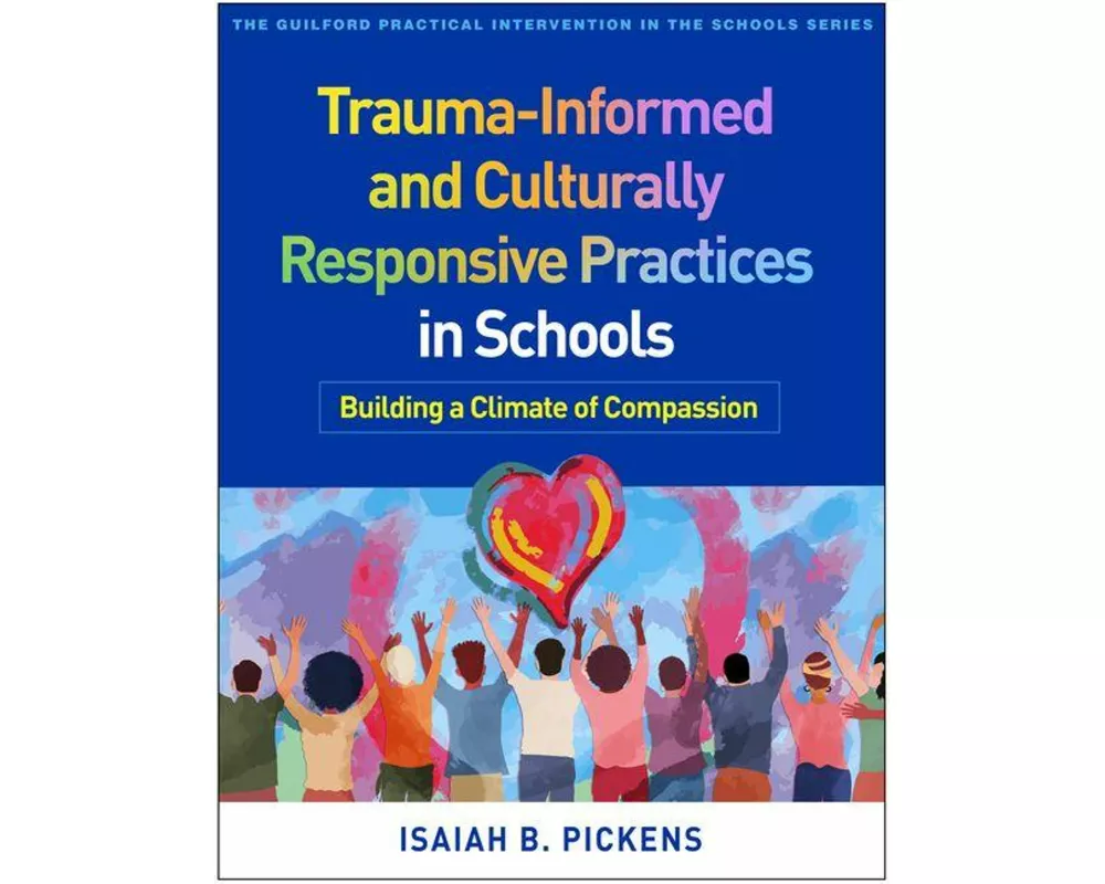 Trauma-Informed and Culturally Responsive Practices in Schools