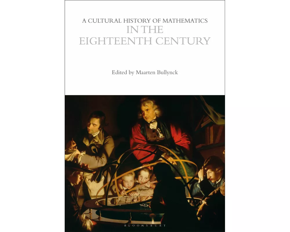 A Cultural History of Mathematics in the Eighteenth Century