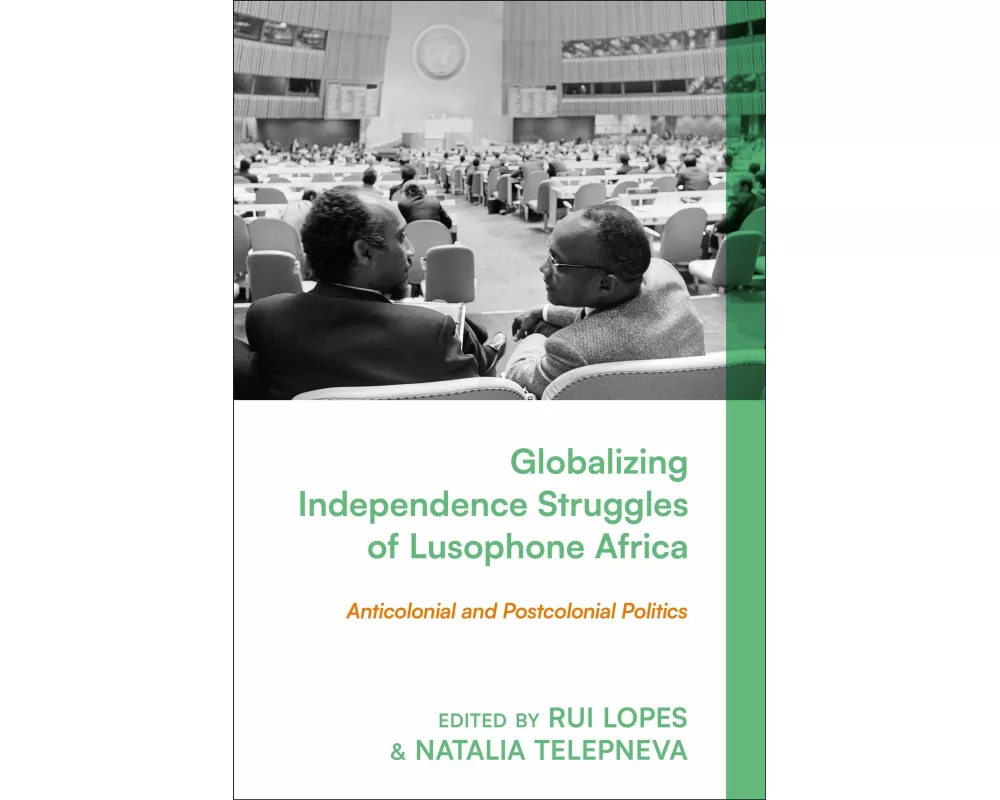 Globalizing Independence Struggles of Lusophone Africa