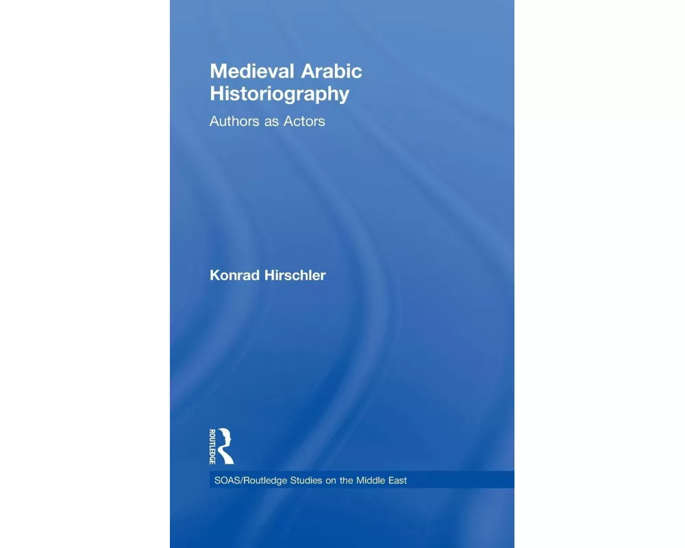 Medieval Arabic Historiography