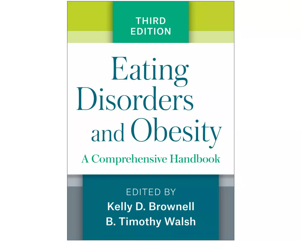 Eating Disorders and Obesity, Third Edition