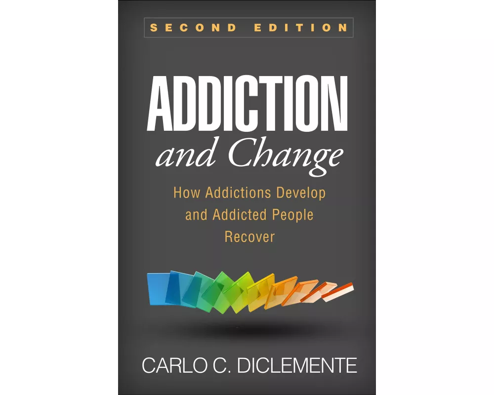 Addiction and Change, Second Edition