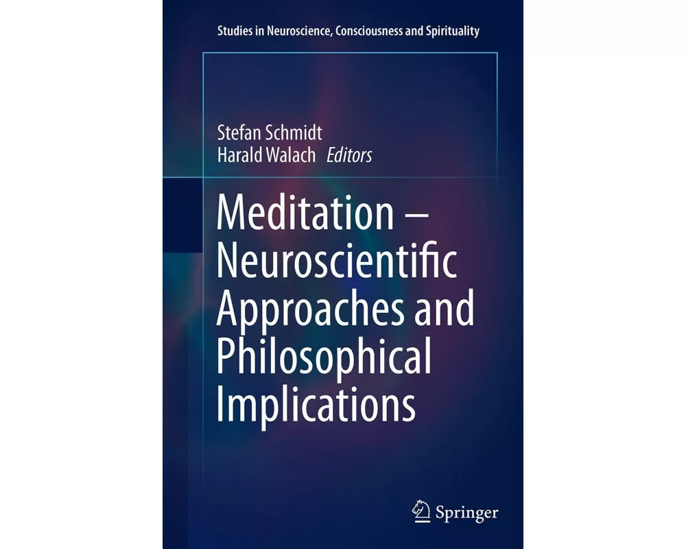 Meditation – Neuroscientific Approaches and Philosophical Implications