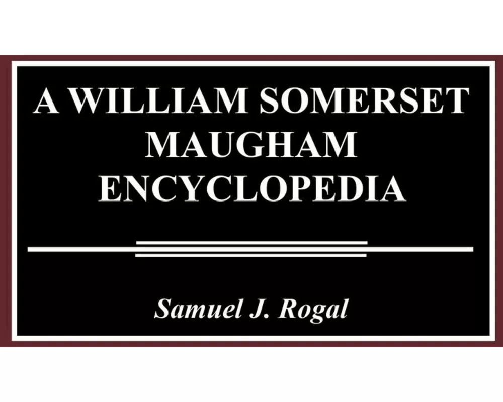 A William Somerset Maugham Encyclopedia